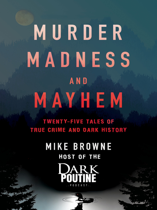 Title details for Murder, Madness and Mayhem by Mike Browne - Available